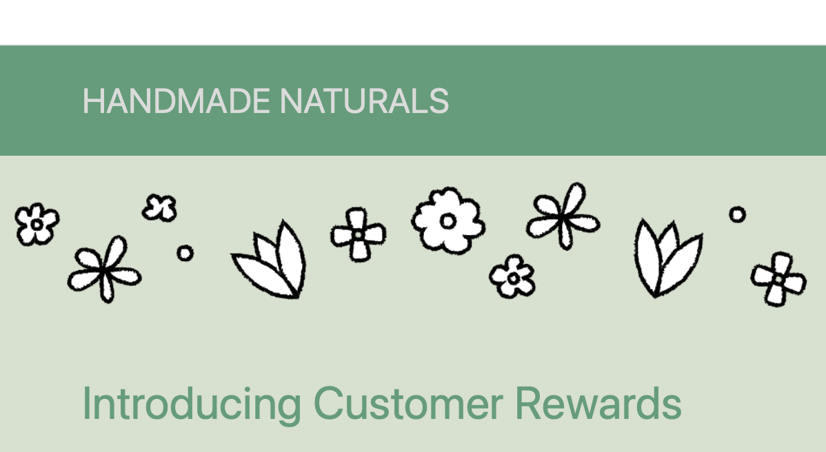 Introducing Customer Rewards – Handmade Naturals